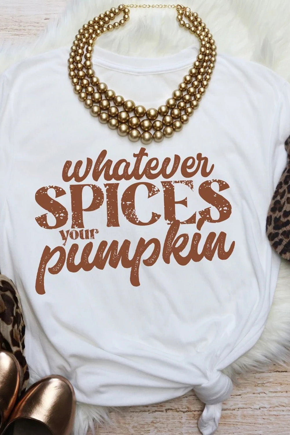 White Whatever Spices Your Pumpkin T-Shirts